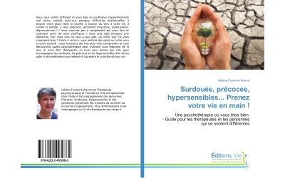 Surdoués, précoces, hypersensibles... Prenez votre vie en main !