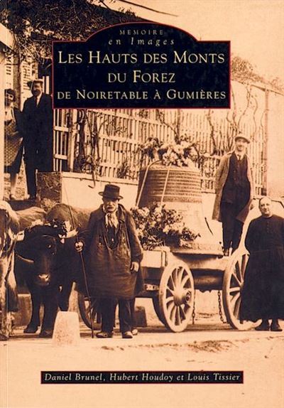 Les hauts des monts du Foretz de Noiretable à Gumières