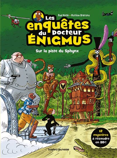 Les enquêtes du docteur Enigmus T.2 - Sur la piste du Sphynx - Paul Martin - broché