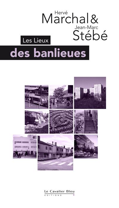 Les Lieux Des Banlieues Broché Hervé Marchal Achat Livre Ou Ebook Fnac 