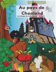 Au pays de Chonland, le village de Grouikland