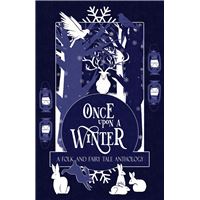 Once Upon a Winter: A Folk and Fairy Tale Anthology