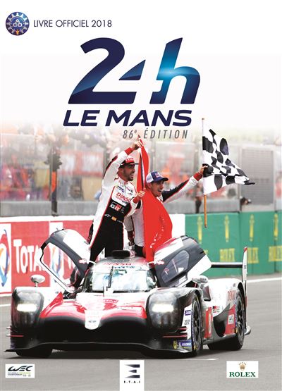 24 heures du mans 2018 le livre officiel