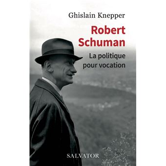 Robert Schuman, la politique pour vocation