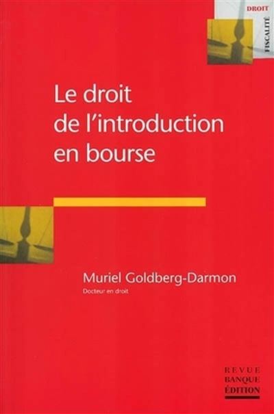 Le droit de l'introduction en bourse - Muriel Goldberg-Darmon - broché