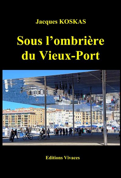 Sous l'ombrière du Vieux-Port