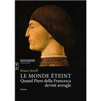 Le monde éteint quand Piero della Francesca devint aveugle