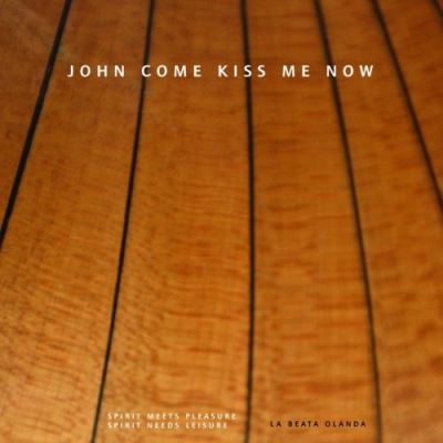 John come kiss me now