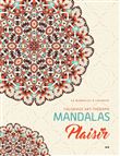Mandalas Plaisir - Coloriage art-thérapie - 40 mandalas à colorier