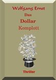 DAS DOLLARKOMPLOTT