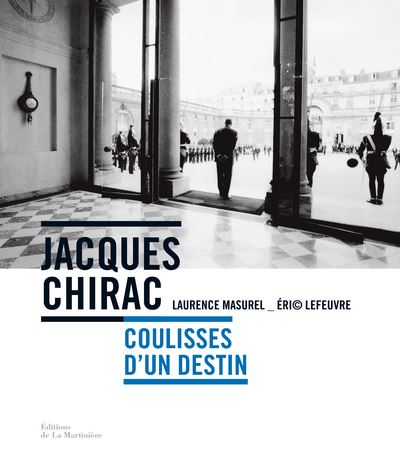 Jacques Chirac. Coulisses d'un destin - Laurence Masurel - broché