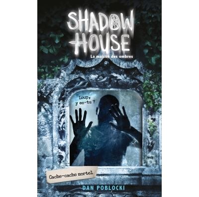Shadow House - La Maison des ombres - Cache-cache mortel
