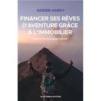 Financer ses rêves d'aventure grâce à l'immobilier