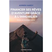 Financer ses rêves d'aventure grâce à l'immobilier