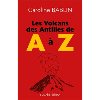Les volcans des Antilles de A à Z