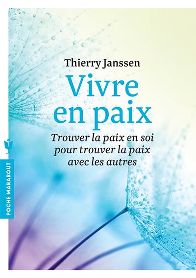 Vivre En Paix Trouver La Paix En Soi Pour Trouver La Paix Avec Les