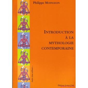 Introduction A La Mythologie Contemporaine Broche Philippe Moingeon Achat Livre Ou Ebook Fnac