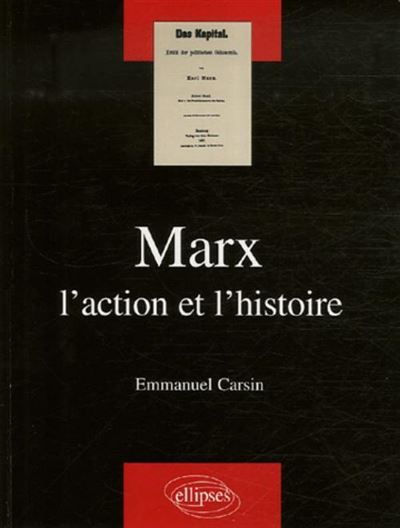 Marx : l'action et l'histoire