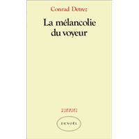 La Mélancolie du voyeur