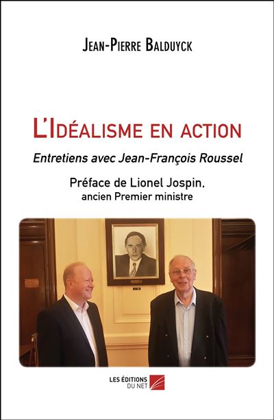 L'idealisme en action - entretiens avec jean-franþois rousse
