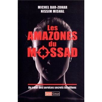 Les Amazones du Mossad - Au coeur des services secrets israéliens