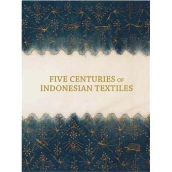 Five centuries of indonesian textiles