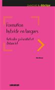Formation hybride en langues - Articuler présentiel et distanciel - Livre