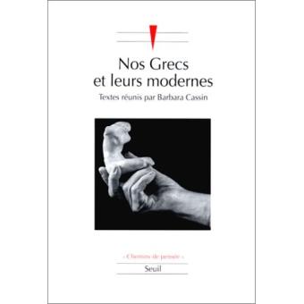 Nos Grecs et leurs modernes. Les stratégies contemporaines d'appropriation de l'Antiquité