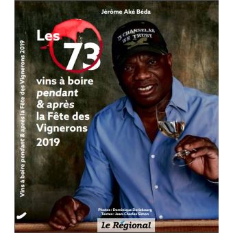 Les 73 vins à boire pendant & après la Fête des Vignerons 2019