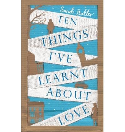 TEN THINGS I'VE LEARNT ABOUT LOVE