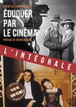 Éduquer par le cinéma - l'intégrale