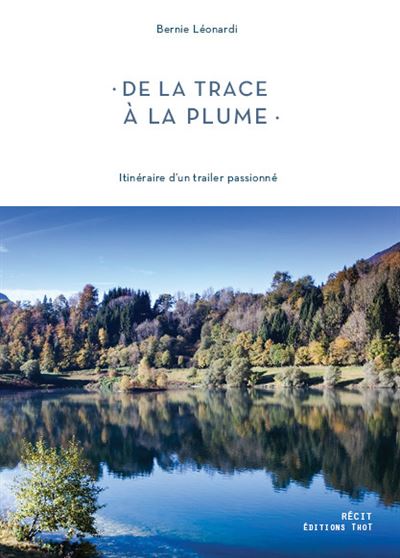 De la trace à la plume - Bernie Leonardi - broché