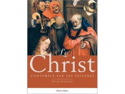 Le Christ contemplé par les peintres - Sylvie Garoche - broché