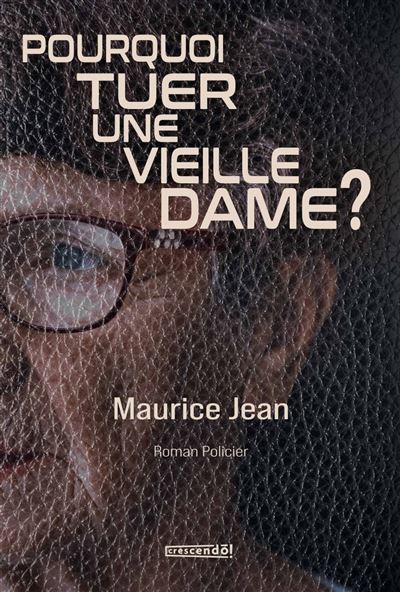 Pourquoi tuer une vieille dame ? - Maurice Jean (2023)