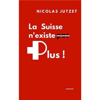 La Suisse n'existe plus !