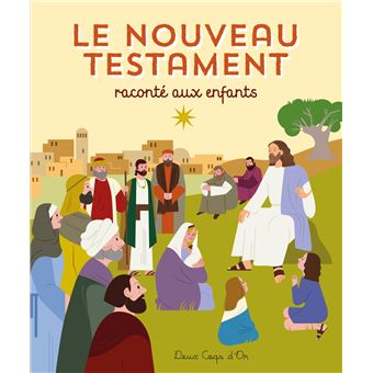 Le Nouveau Testament raconté aux enfants