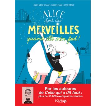 Alice fait des merveilles, quand elle s'en fout !