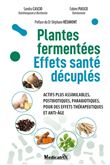 Plantes fermentées - Effets santé décuplés