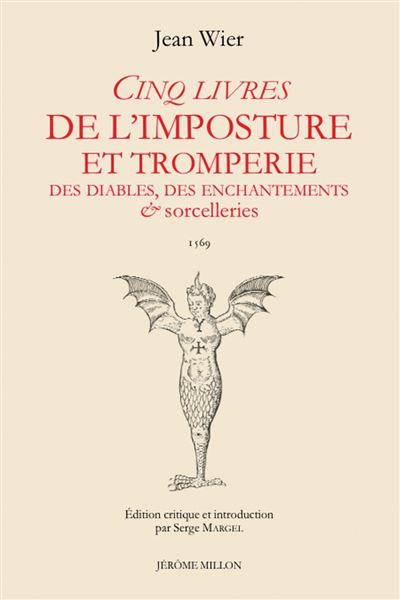 Cinq livres de l’imposture et tromperie des diables, des enchantements & sorcelleries - Jean Wier - broché