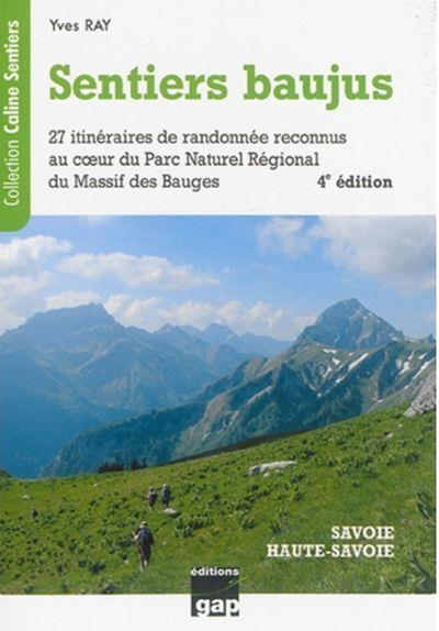 Sentiers baujus : 27 itinéraires de randonnée reconnus au coeur du Parc Naturel Régional du Massif des Bauges