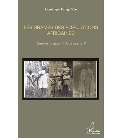 Les drames des populations africaines - Dominique Kamga Sofo (Auteur)