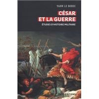 César et la guerre - Études d'histoire militaire