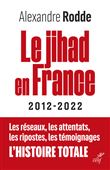 Le Jihad en France - 2012-2022