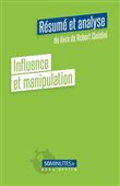 Influence et manipulation (Résumé et analyse du livre de Robert Cialdini)