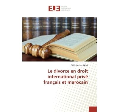 Le divorce en droit international privé français et marocain