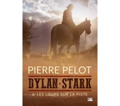 Dylan Stark, T6 : Les Loups sur la piste