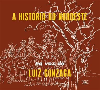 A Historia Do Nordeste