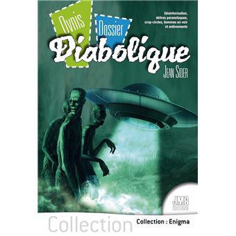 Ovnis - Dossier - Diabolique - Désinformation, délires paranoïaques, crop-circles, hommes en noir et enlèvements