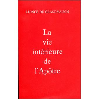 La vie intérieure de l'apôtre