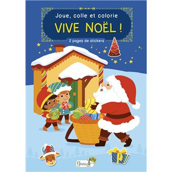 Vive Noël ! Joue, colle et colorie